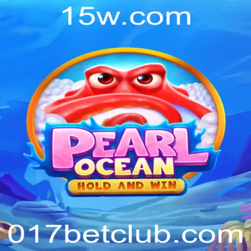 PearlOcean: Descubra o Novo Fenômeno dos Jogos com 017bet